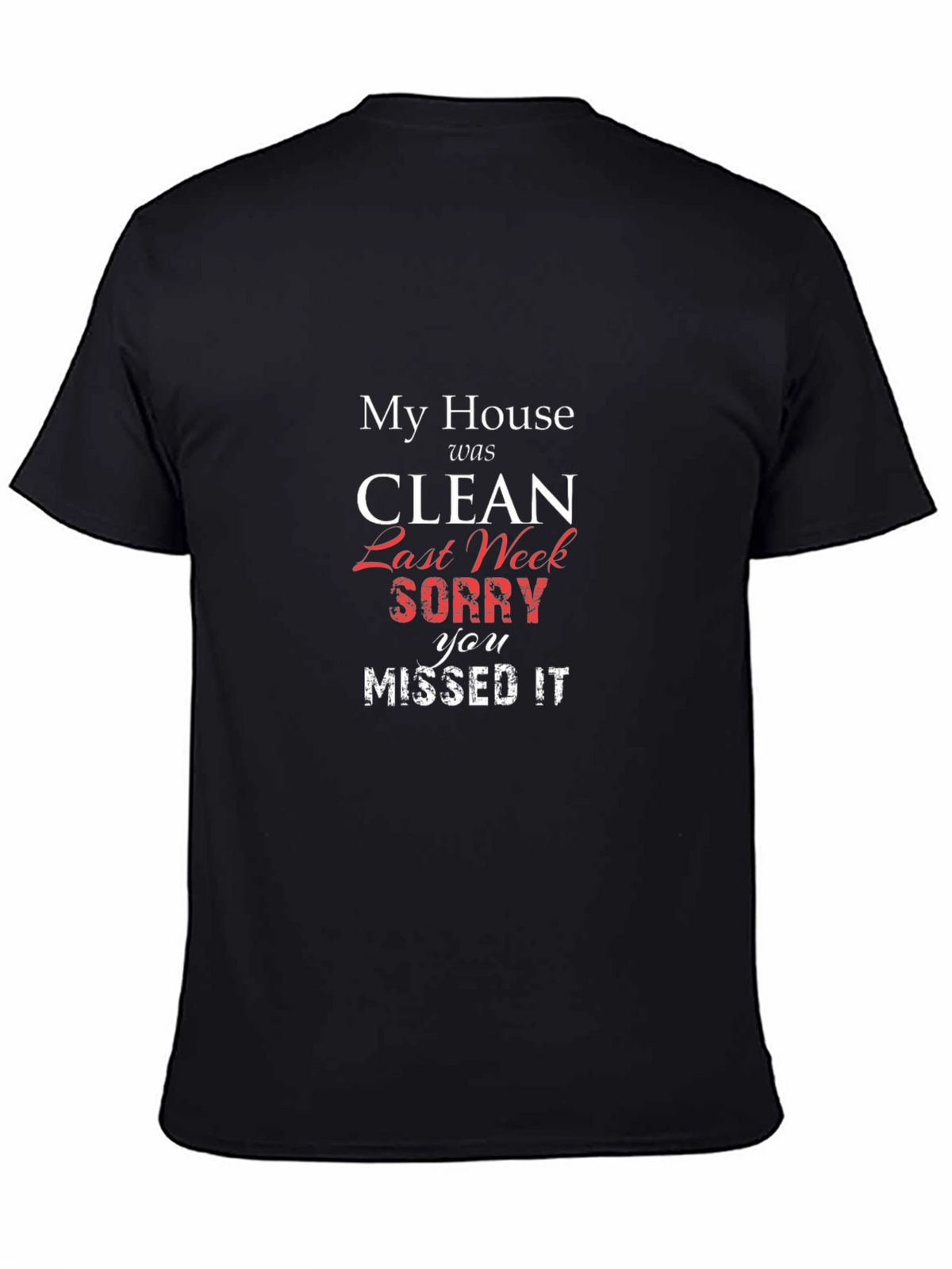 Funny My House Was Clean T-Shirt