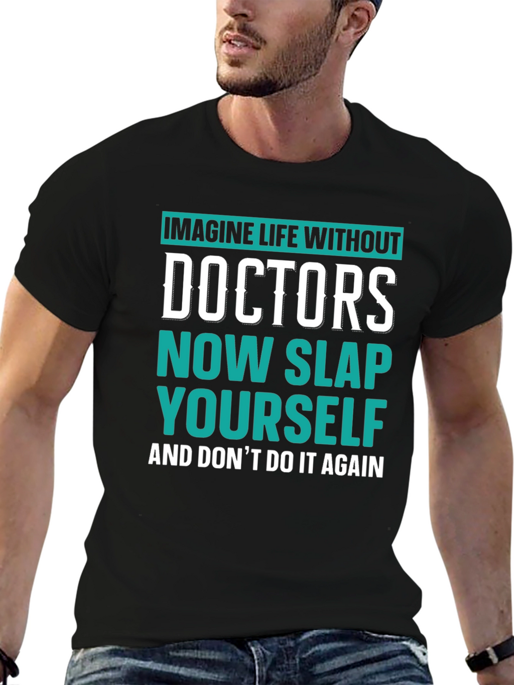 Imagine Life Without Doctors T-Shirt
