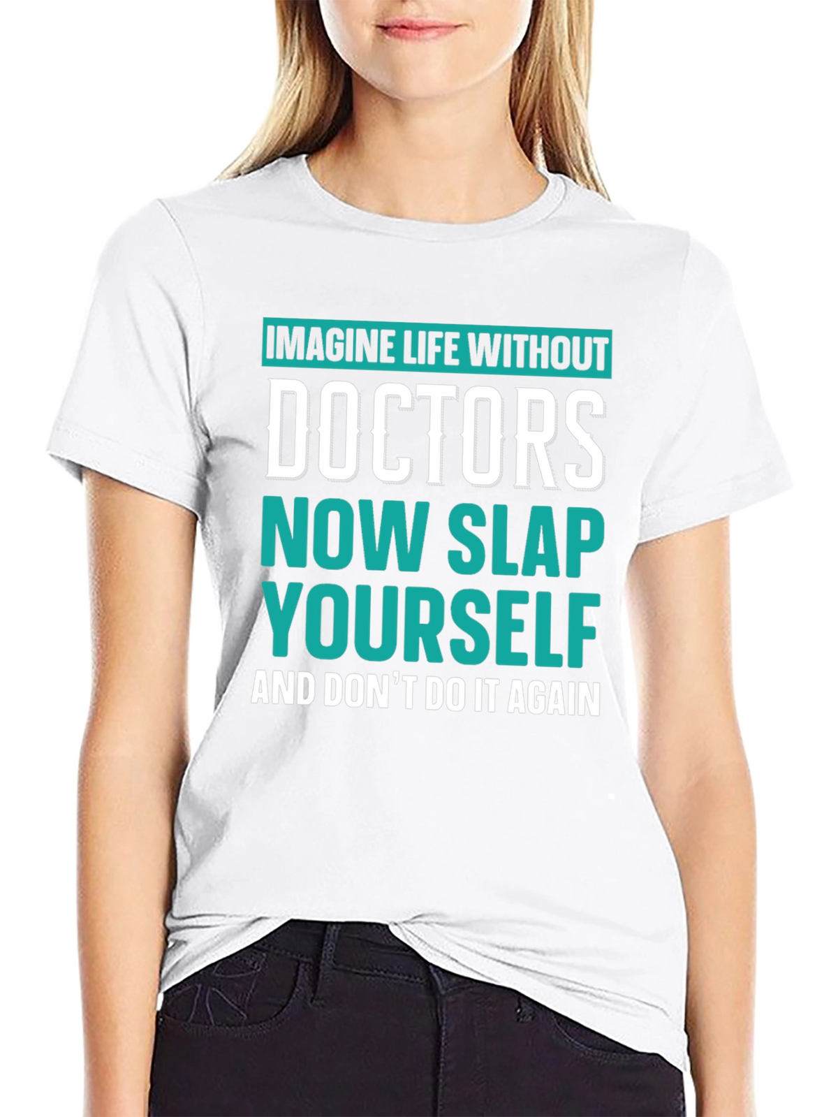 Imagine Life Without Doctors T-Shirt