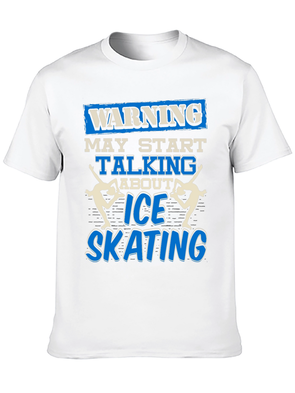 Warning Ice Skating T-Shirt