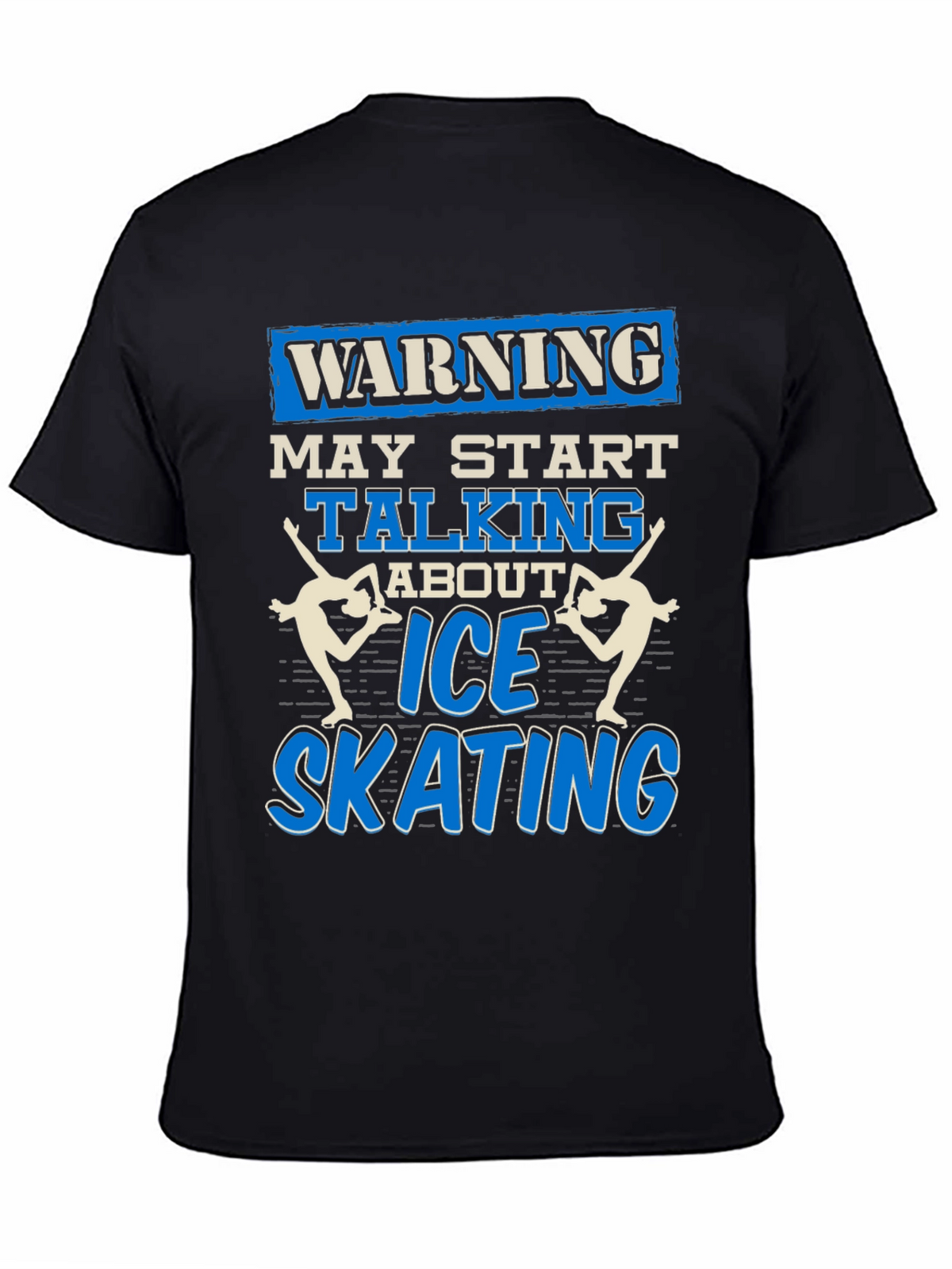 Warning Ice Skating T-Shirt