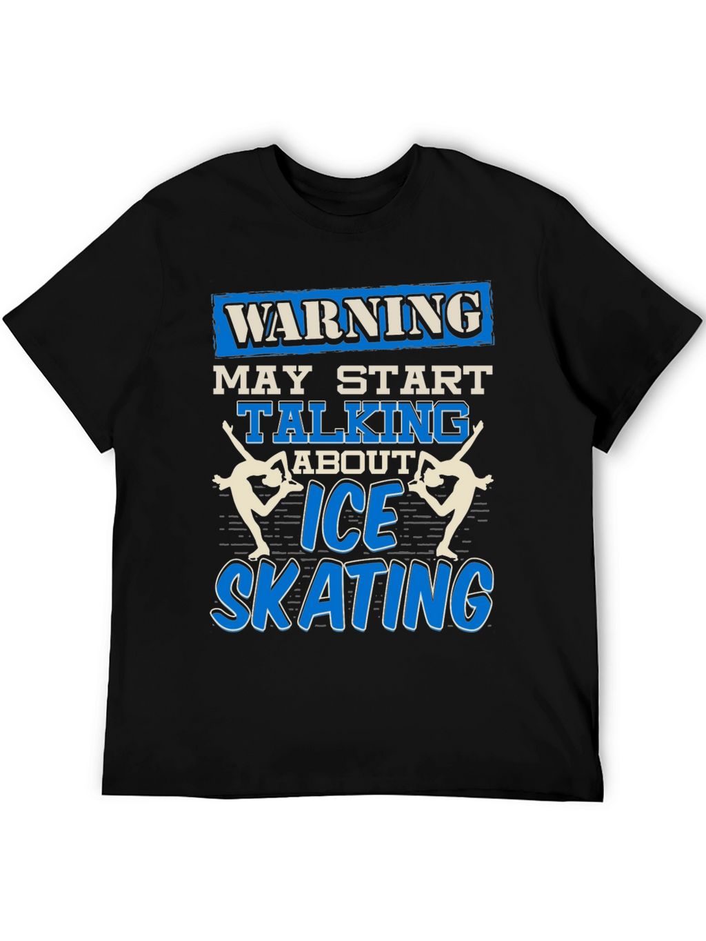 Warning Ice Skating T-Shirt