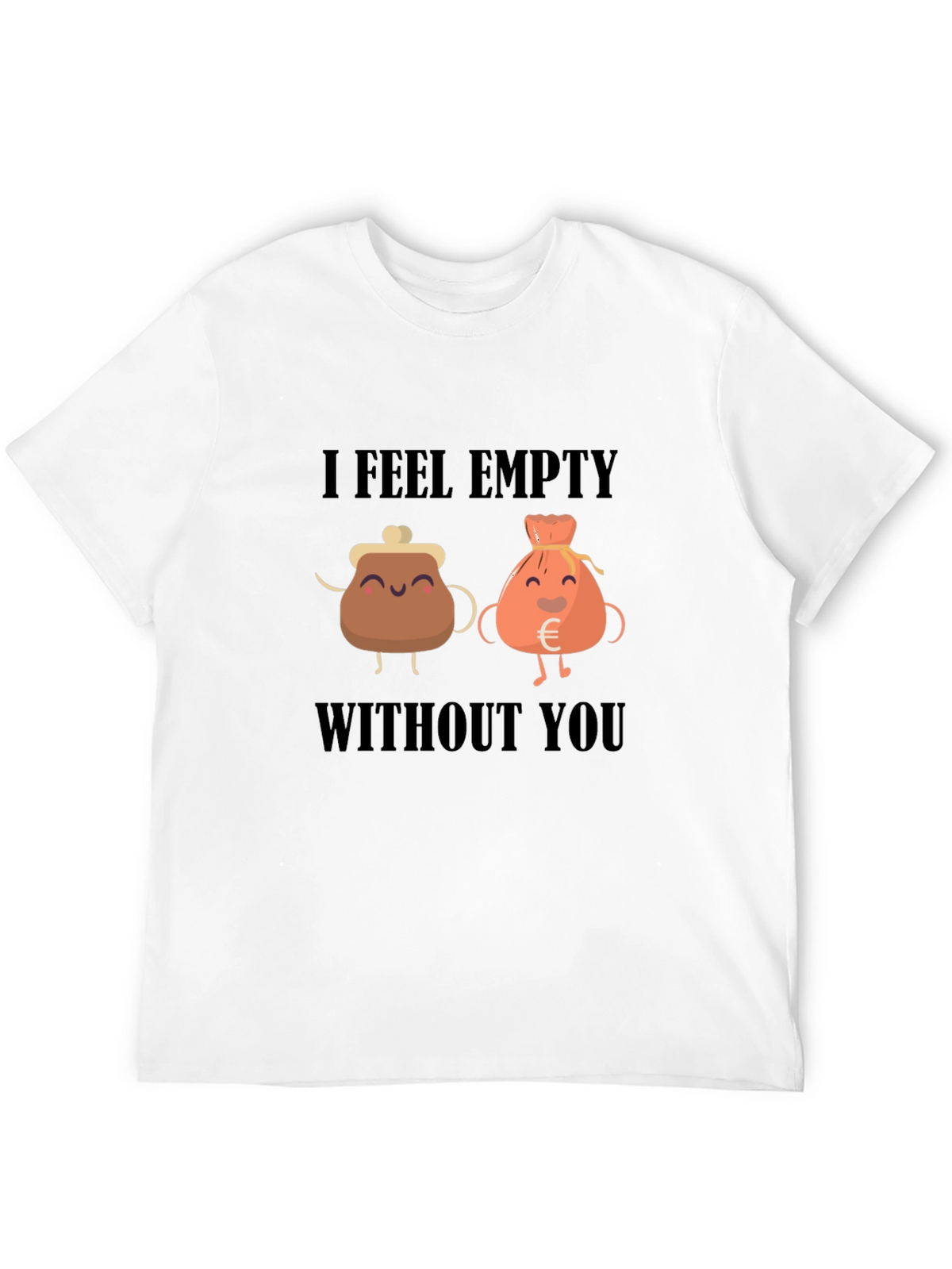 I Feel Empty Without You T-Shirt