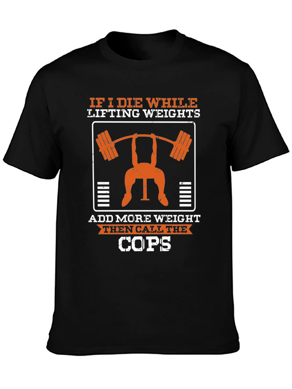 If I Die Lifting Weights Funny Gym T-Shirt