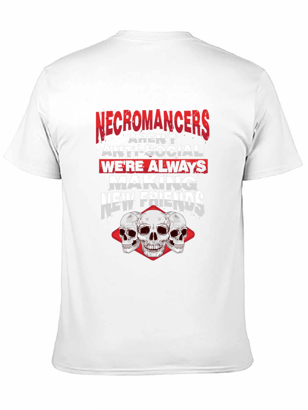 Necromancers Making New Friends T-Shirt
