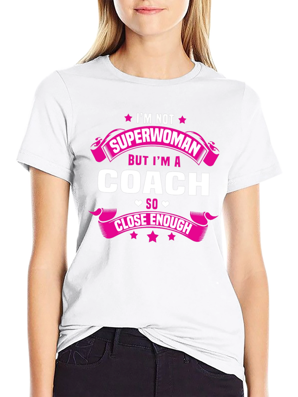 Im Not Superwoman But Im a Coach T-Shirt