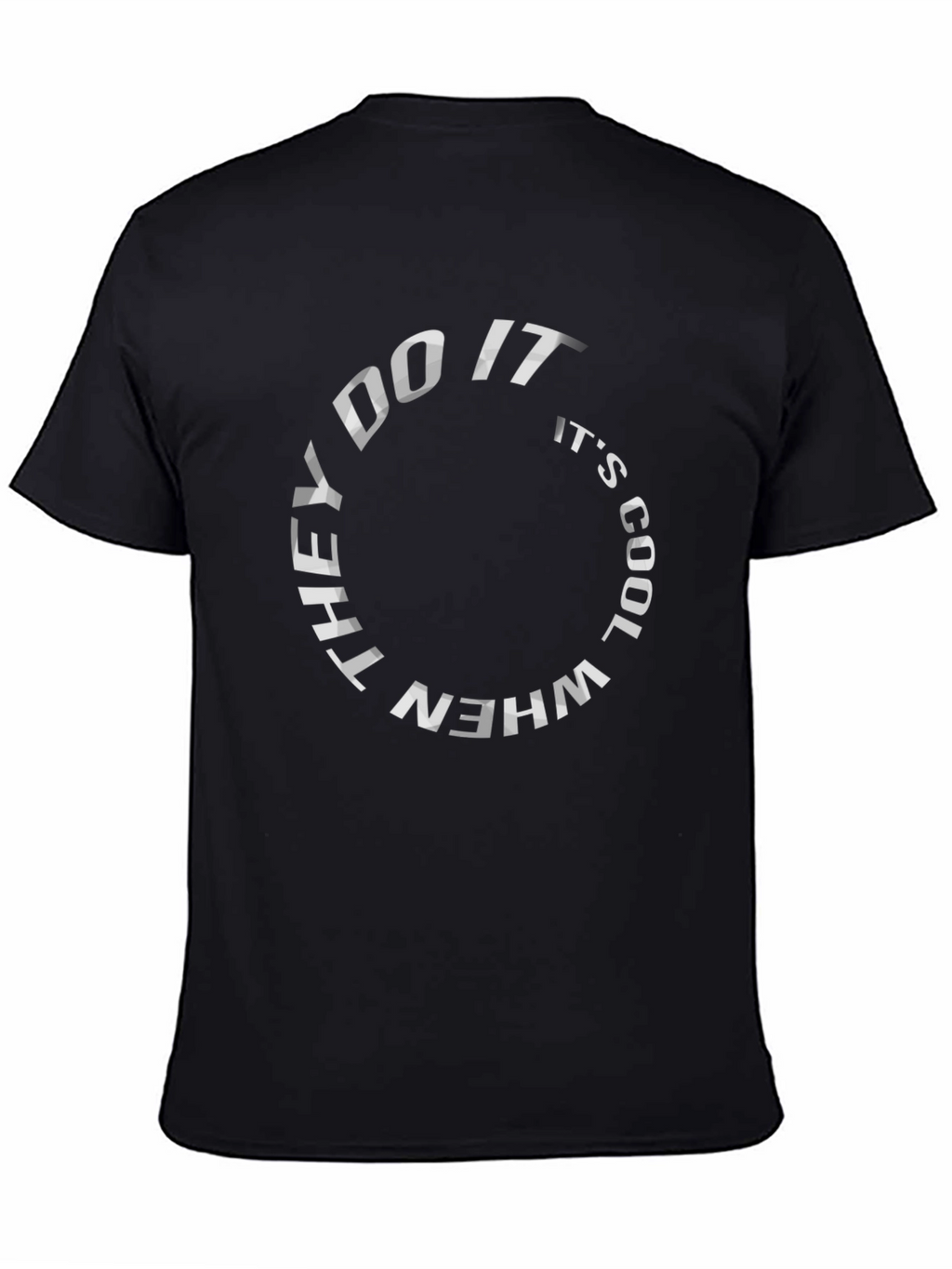 They Do It When Its Cool Black T-Shirt