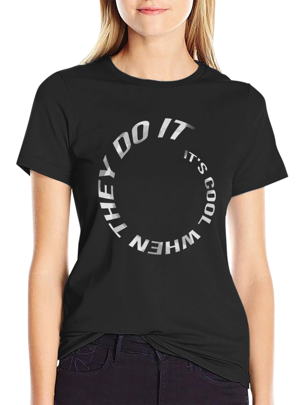 They Do It When Its Cool Black T-Shirt