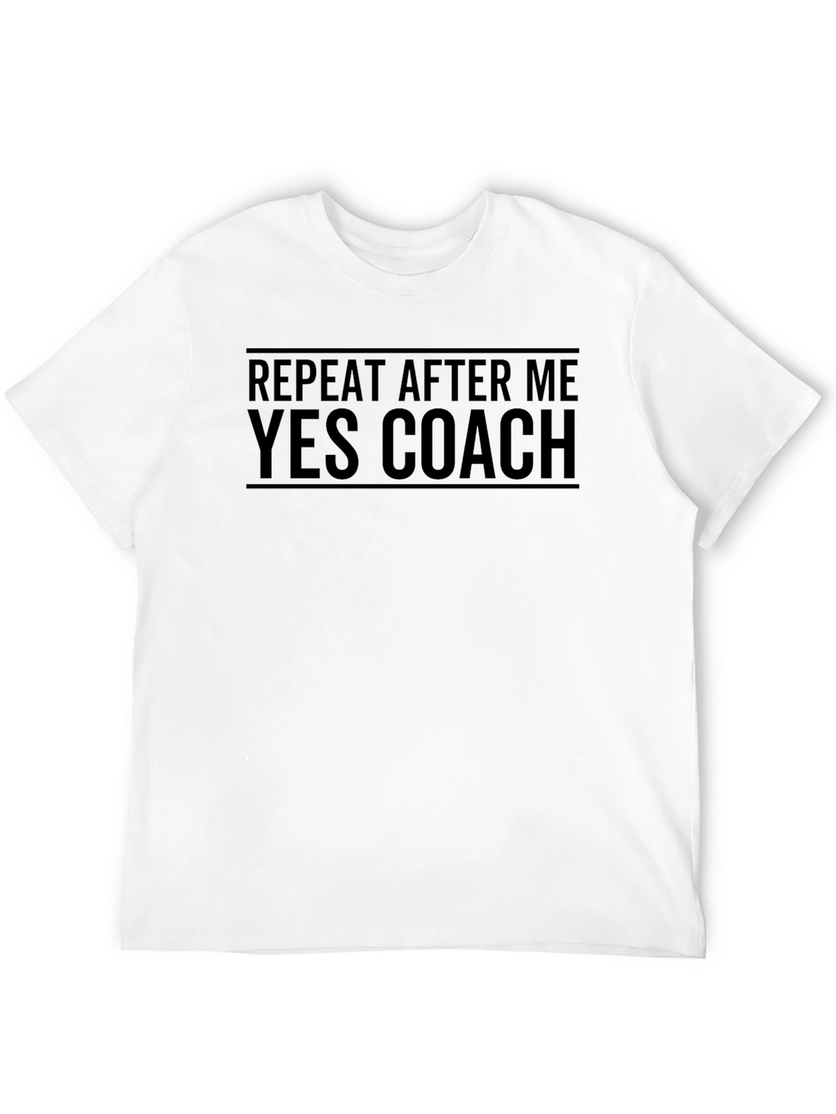 Repeat After Me Yes Coach T-Shirt
