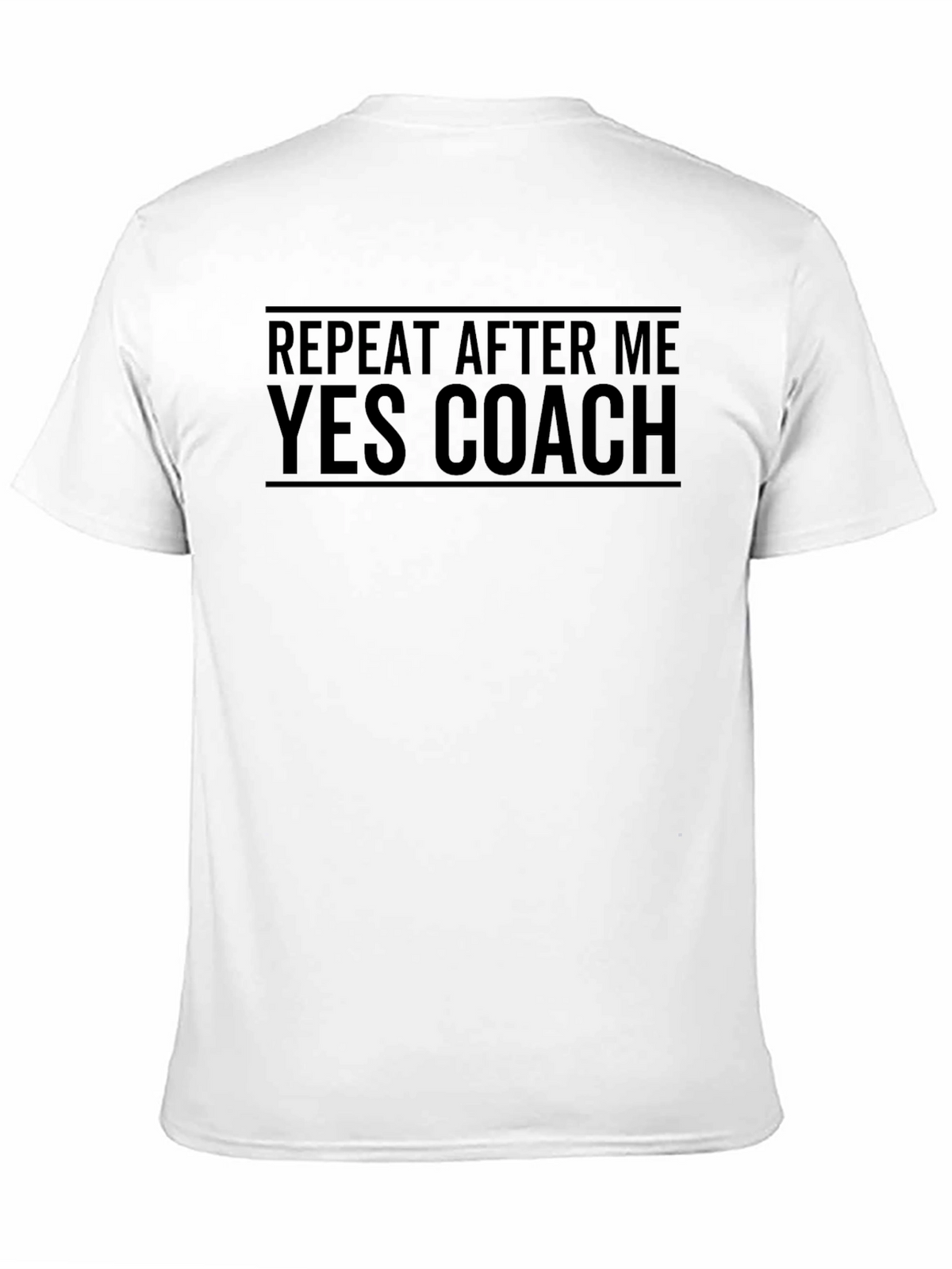 Repeat After Me Yes Coach T-Shirt