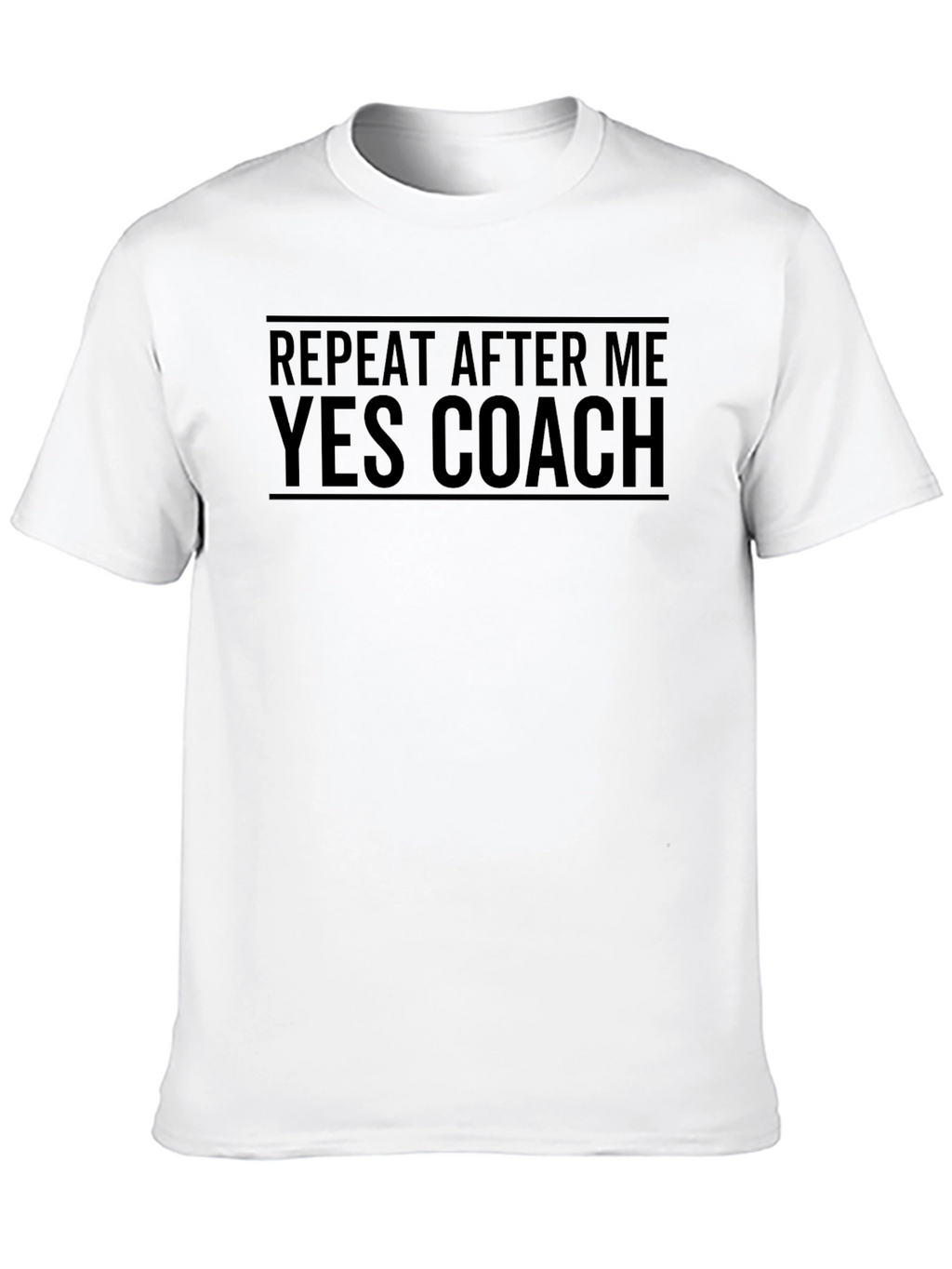 Repeat After Me Yes Coach T-Shirt