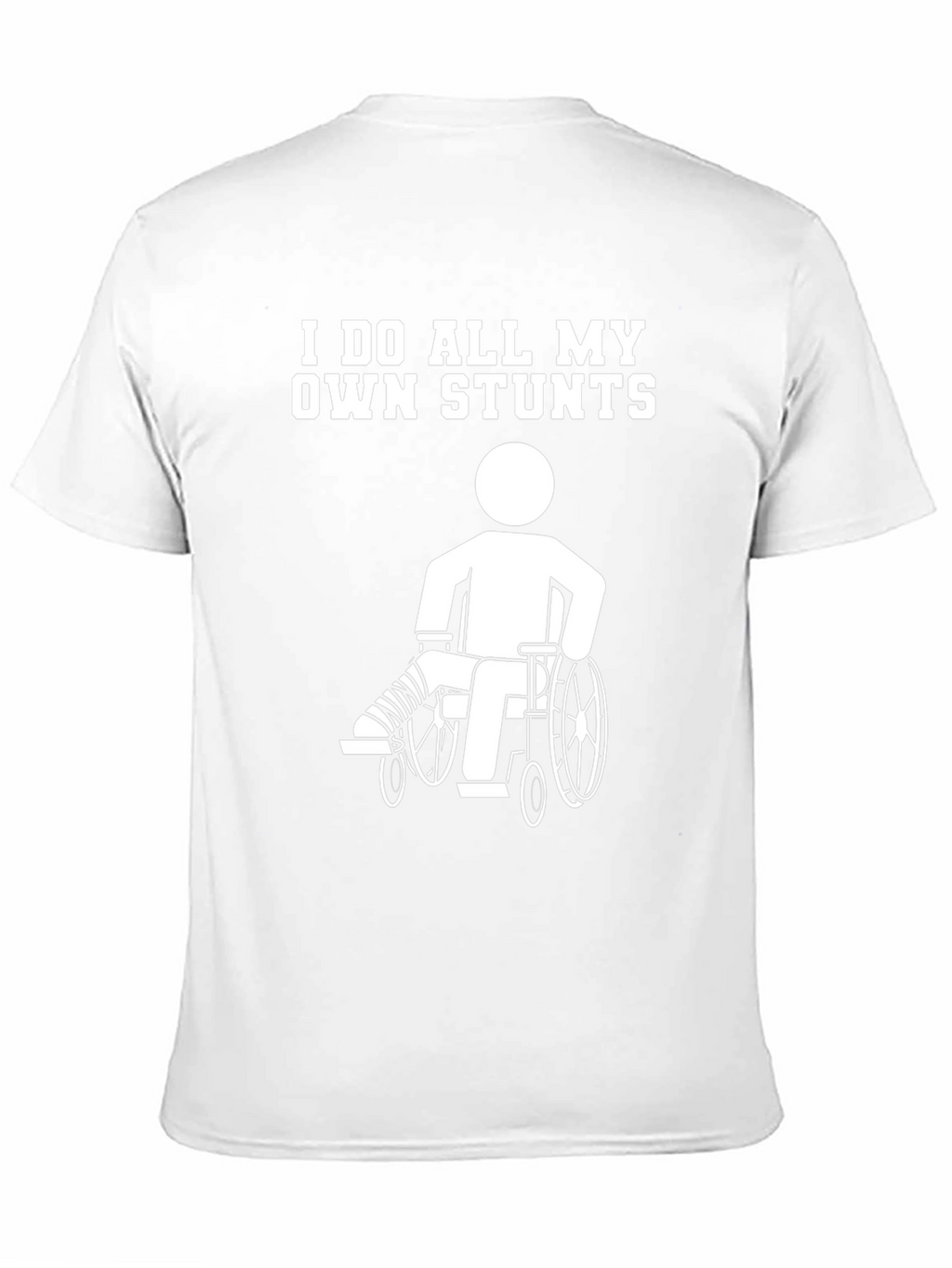 Funny I Do All My Own Stunts T-Shirt