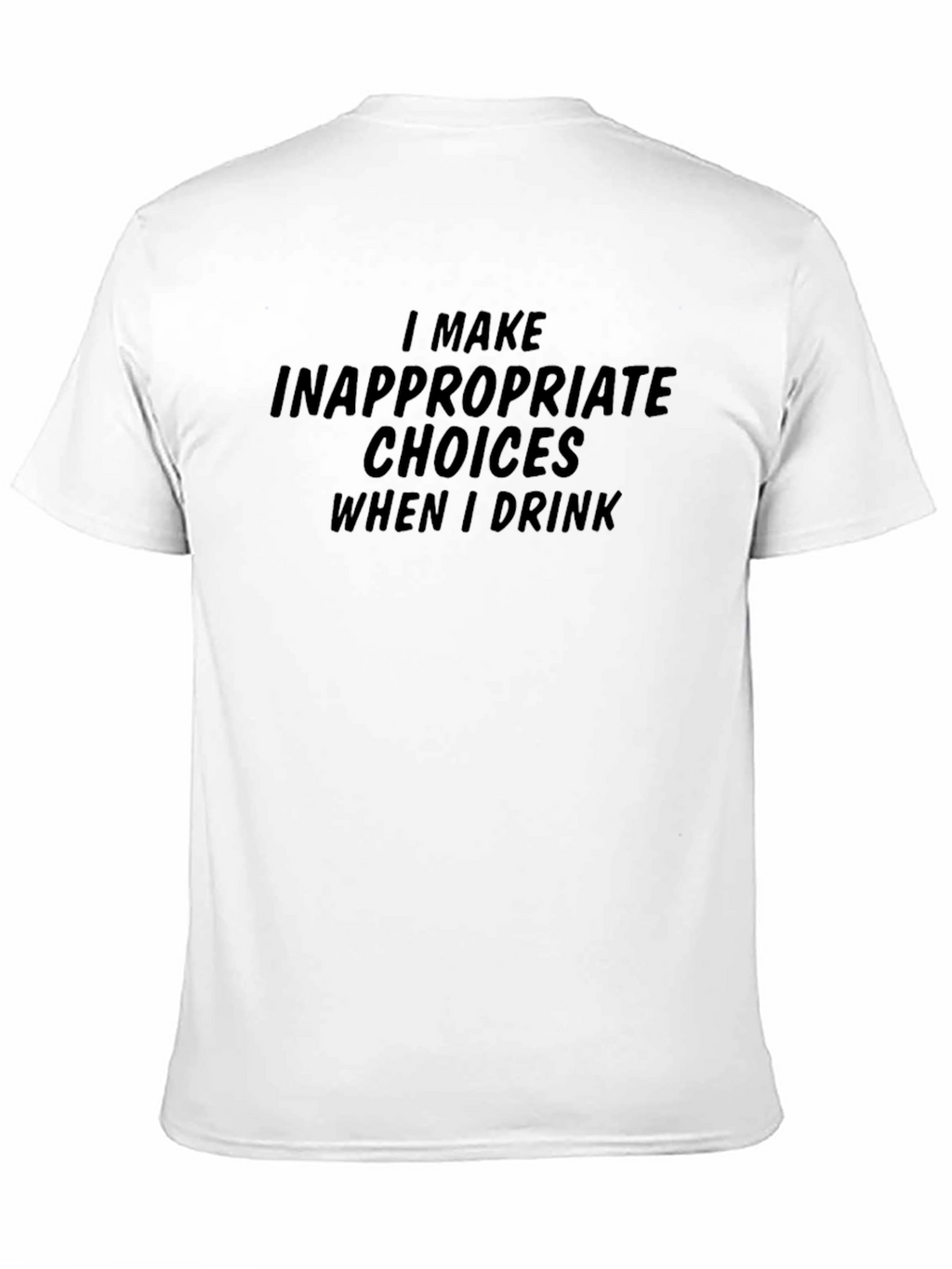 Humorous Inappropriate Choices Graphic Tee