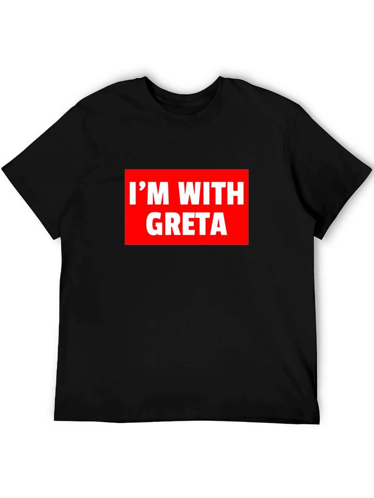 Im With Greta T-Shirt - Activism Tee