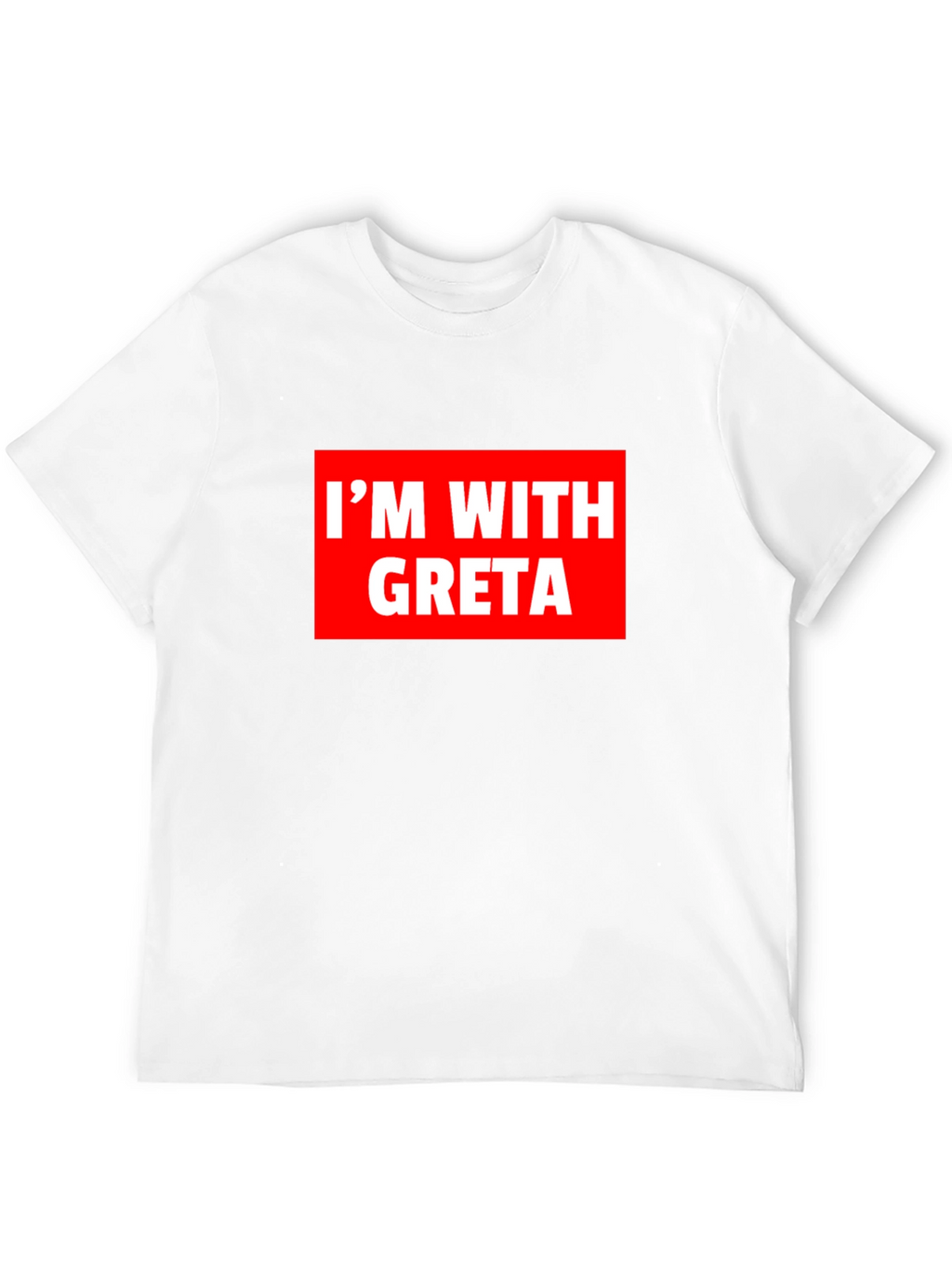 Im With Greta T-Shirt - Activism Tee