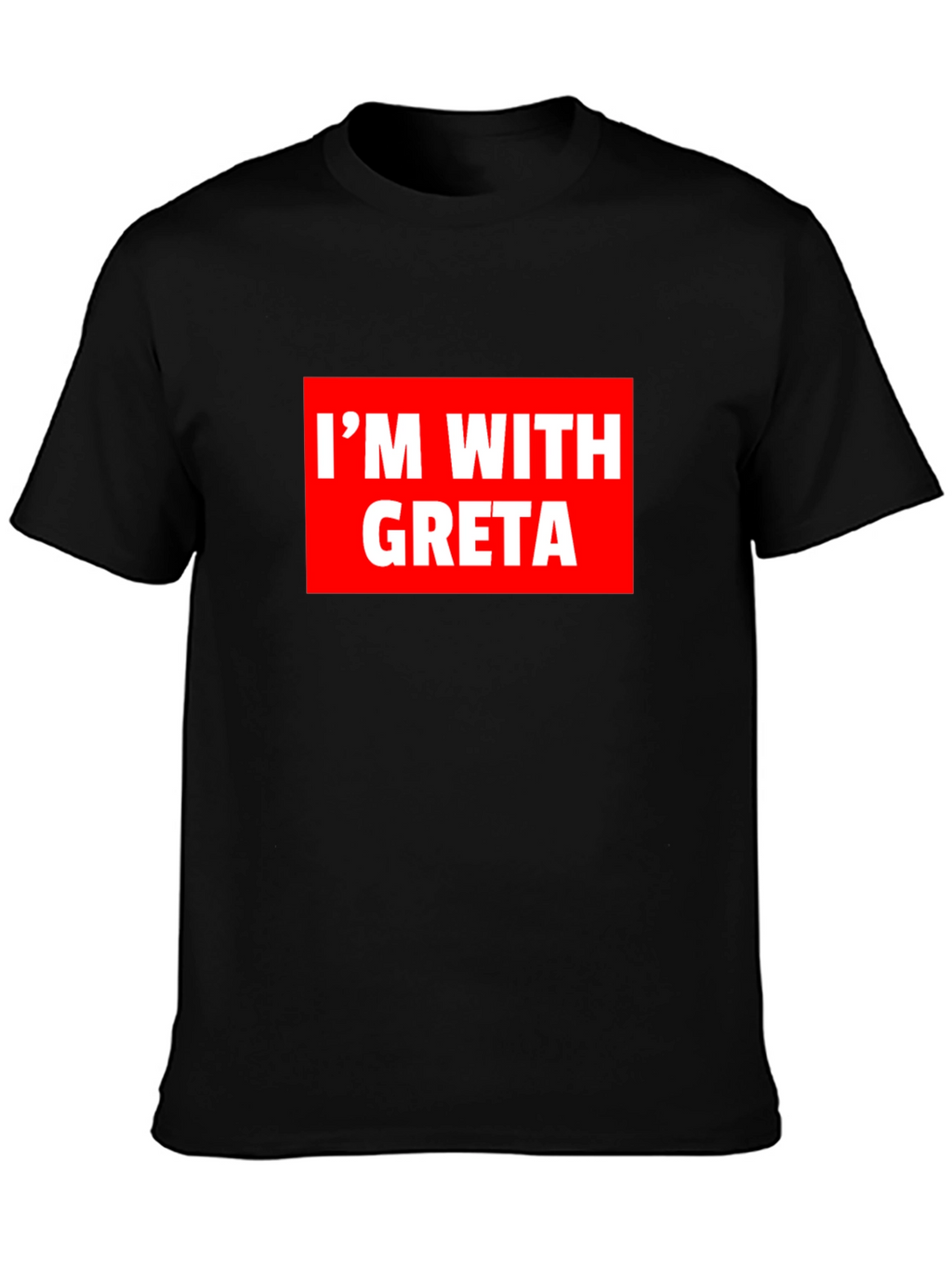 Im With Greta T-Shirt - Activism Tee