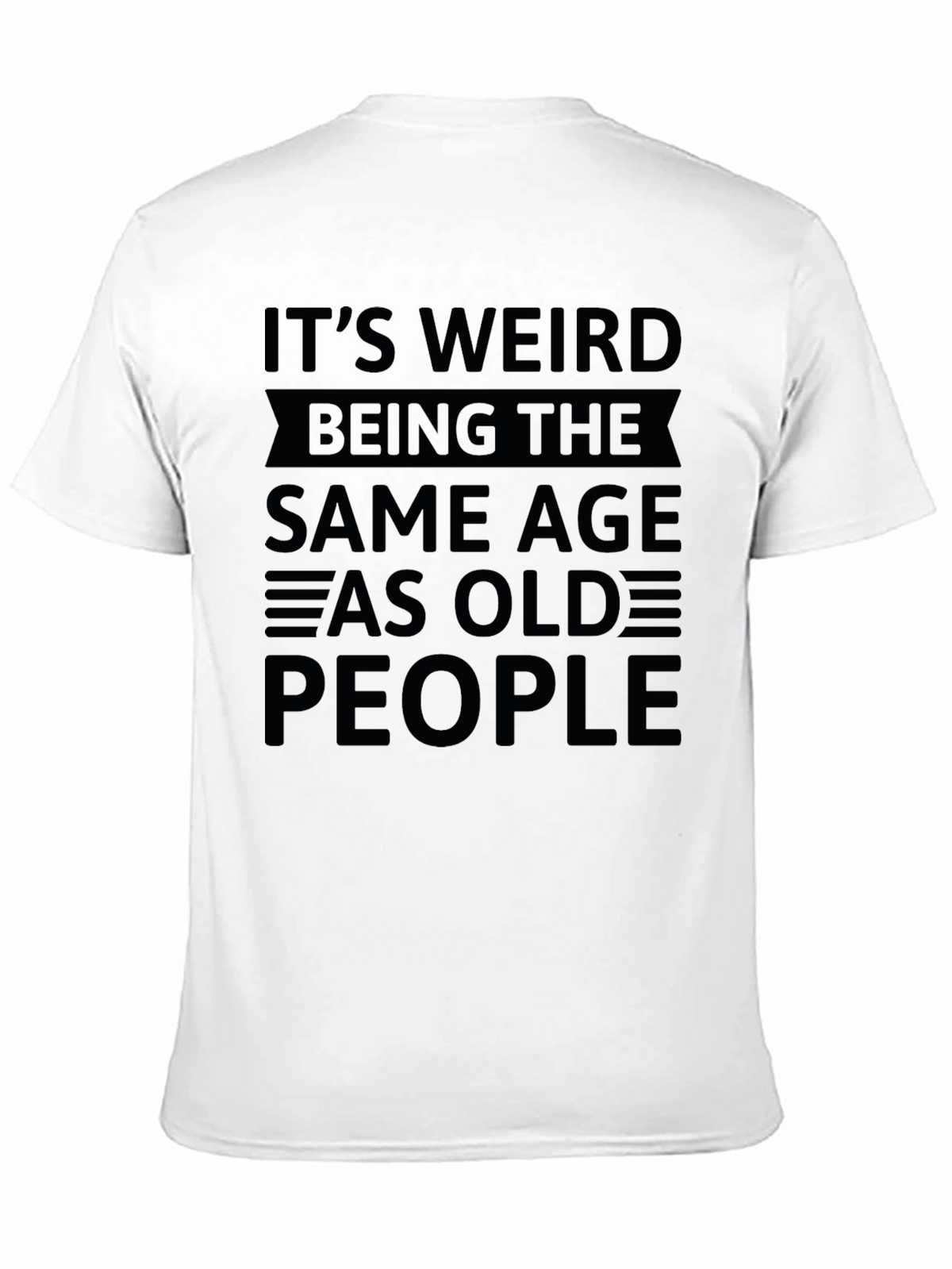 Funny Same Age As Old People Graphic T-Shirt