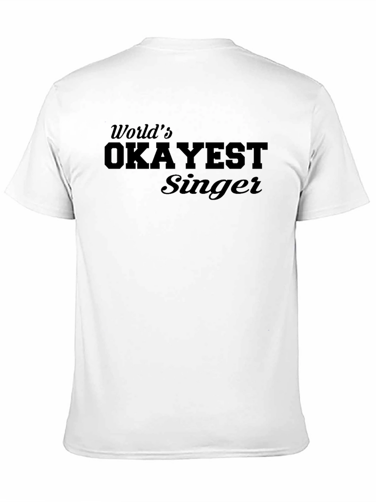 Worlds Okayest Singer T-Shirt