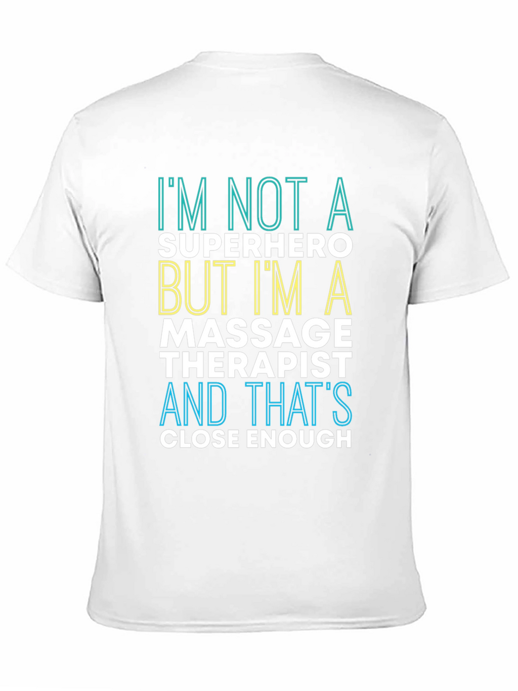 Massage Therapist T-Shirt: Im Not a Superhero Tee
