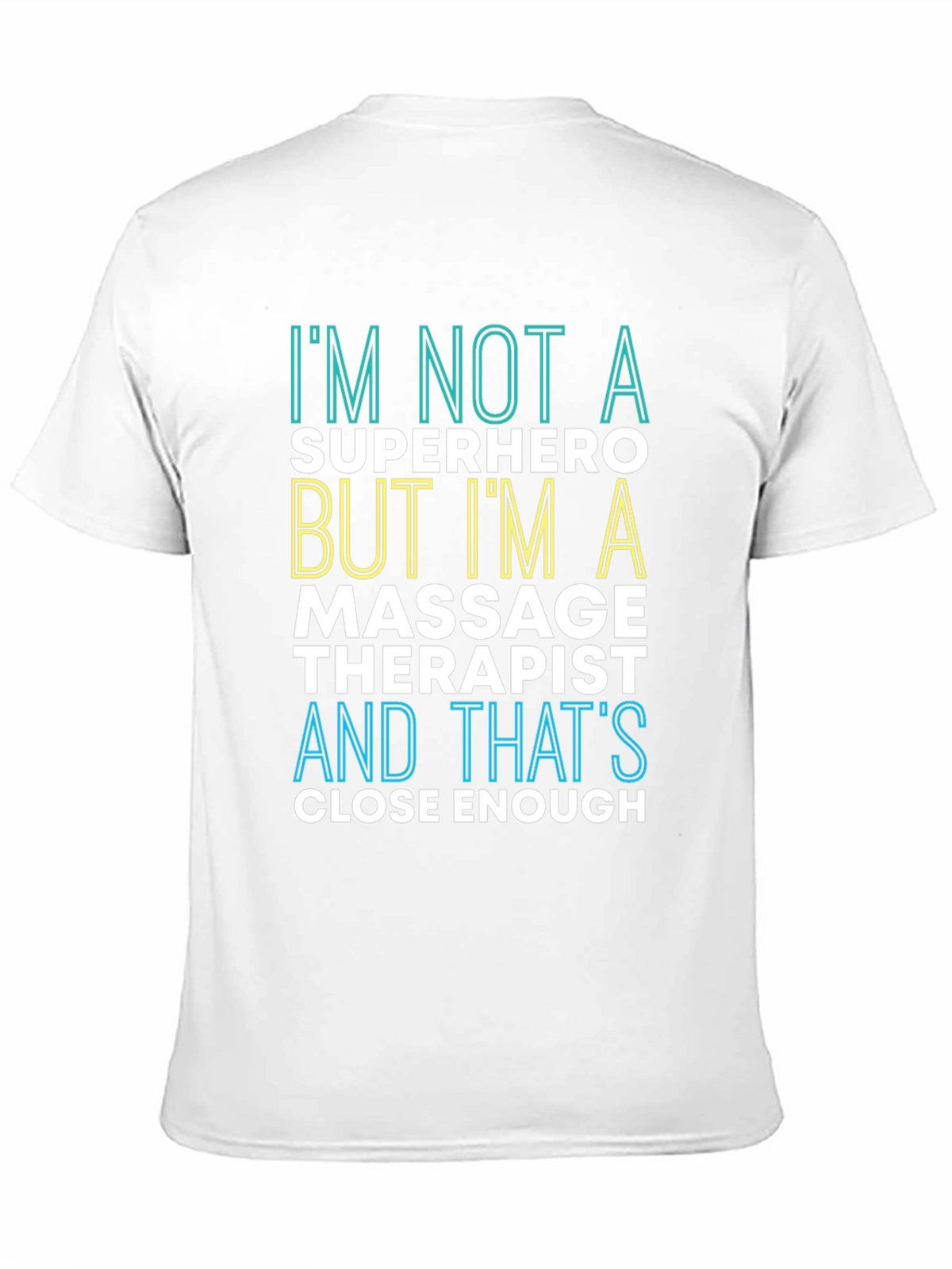 Massage Therapist T-Shirt: Im Not a Superhero Tee