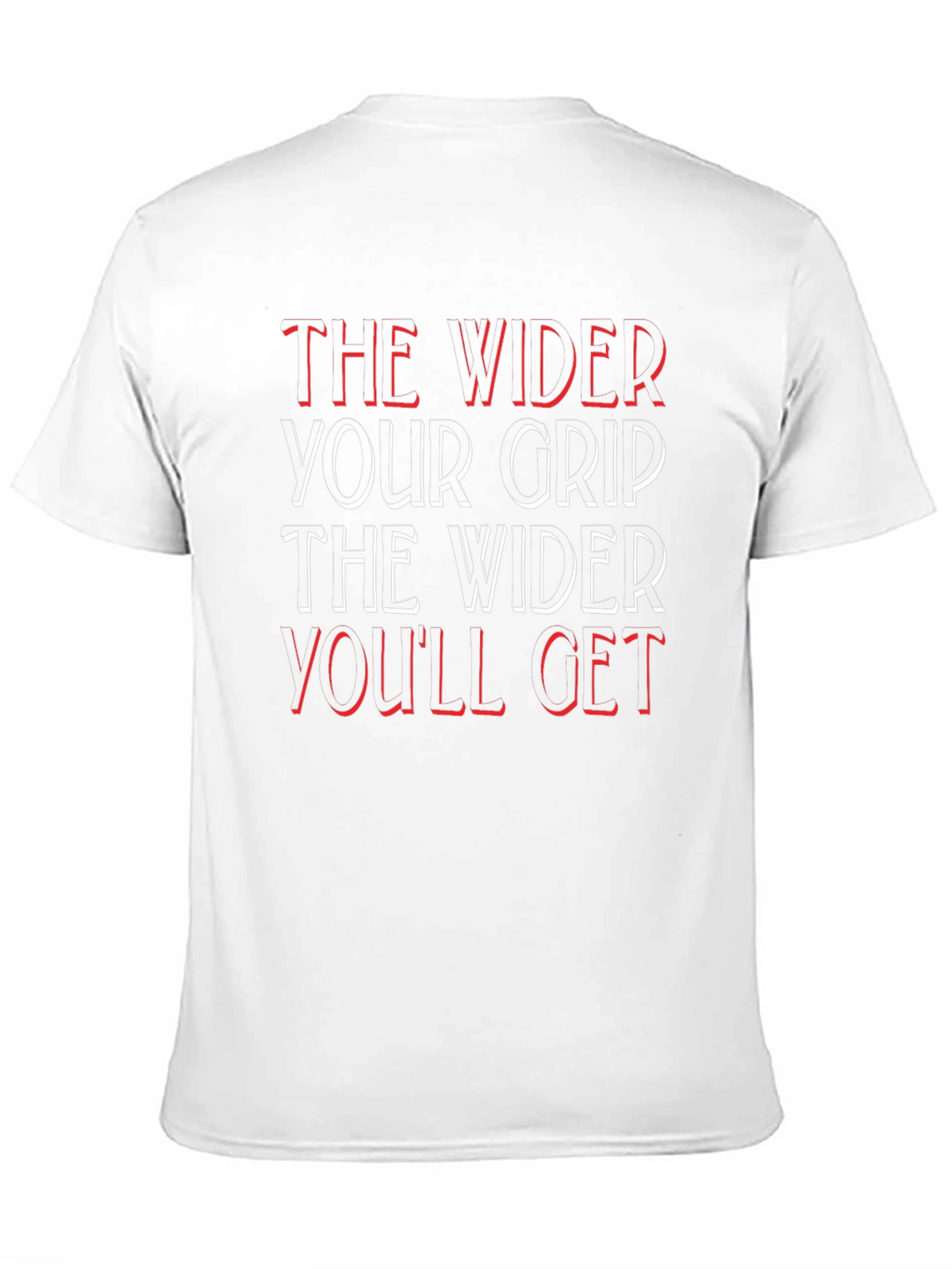 Wider Grip T-Shirt - Motivational Fitness Apparel