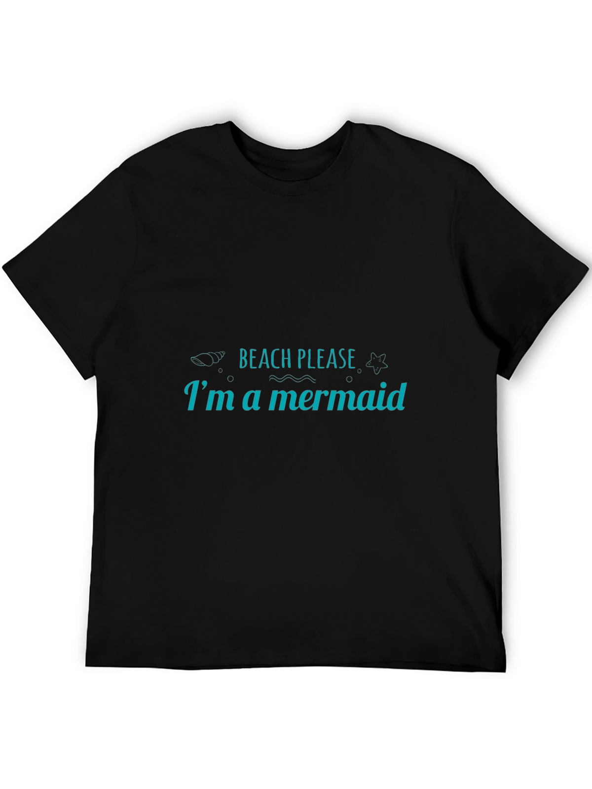 Beach Please Im a Mermaid Graphic Tee