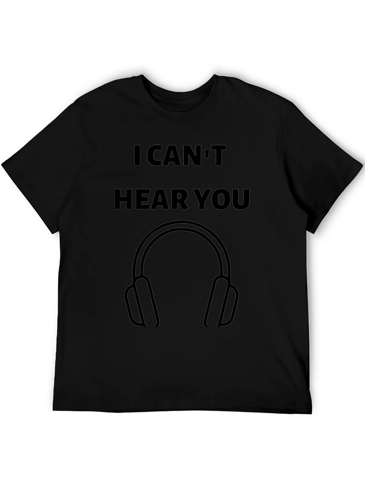 I Cant Hear You T-Shirt - Novelty Headphone Tee