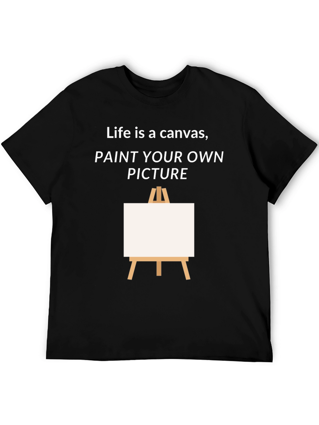Life is a Canvas T-Shirt