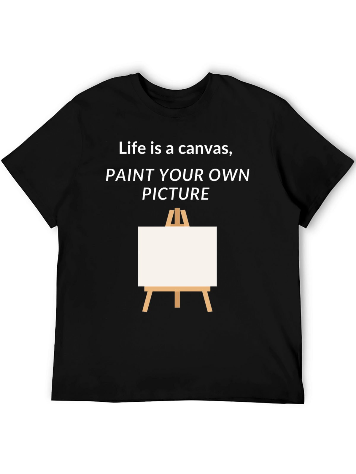 Life is a Canvas T-Shirt