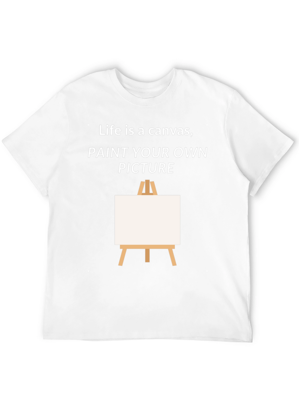 Life is a Canvas T-Shirt