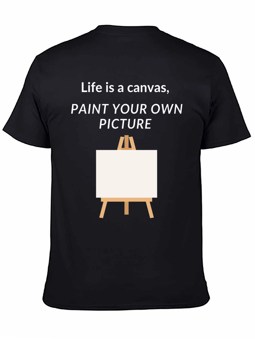 Life is a Canvas T-Shirt