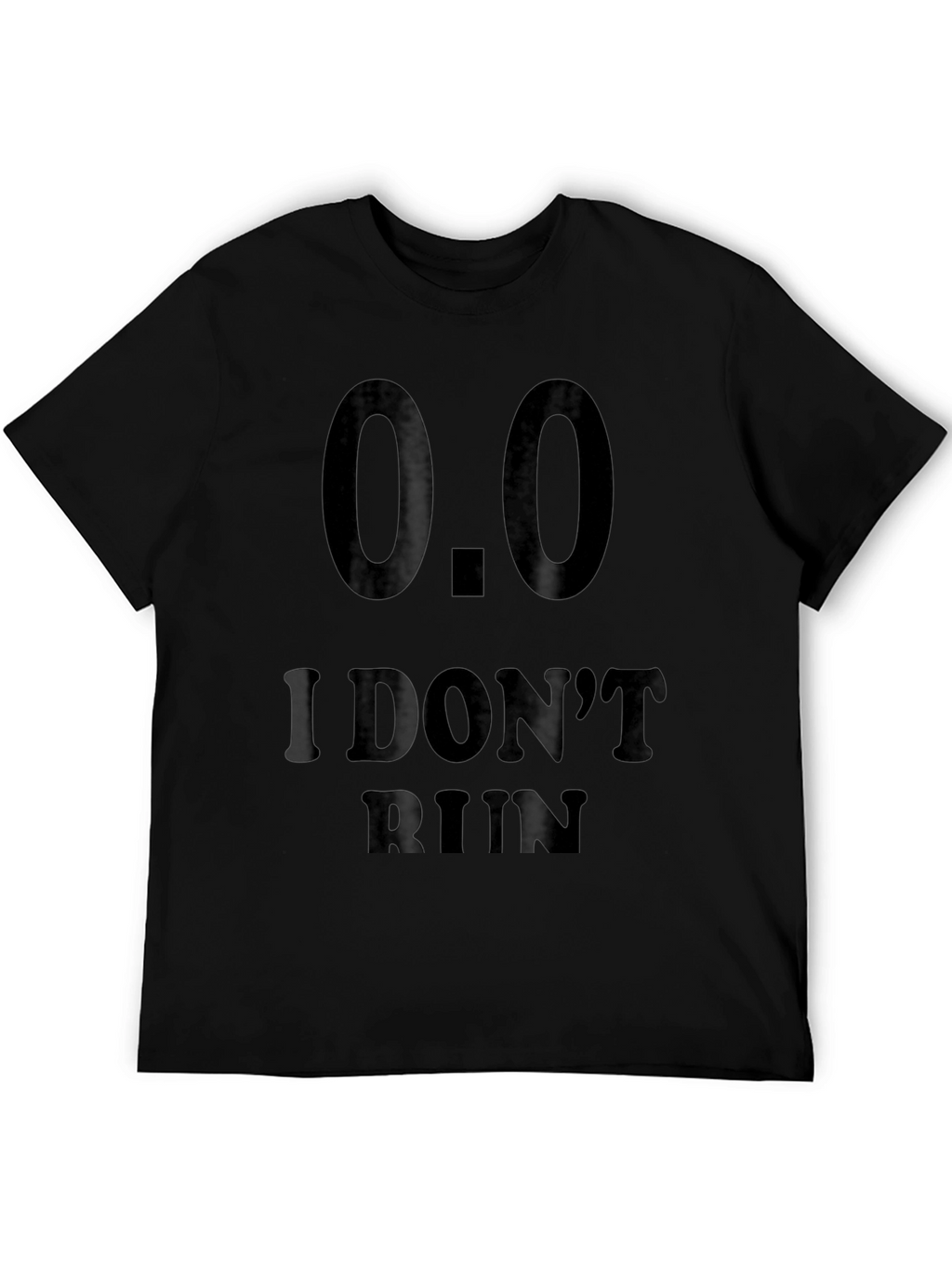 I Dont Run Novelty T-Shirt