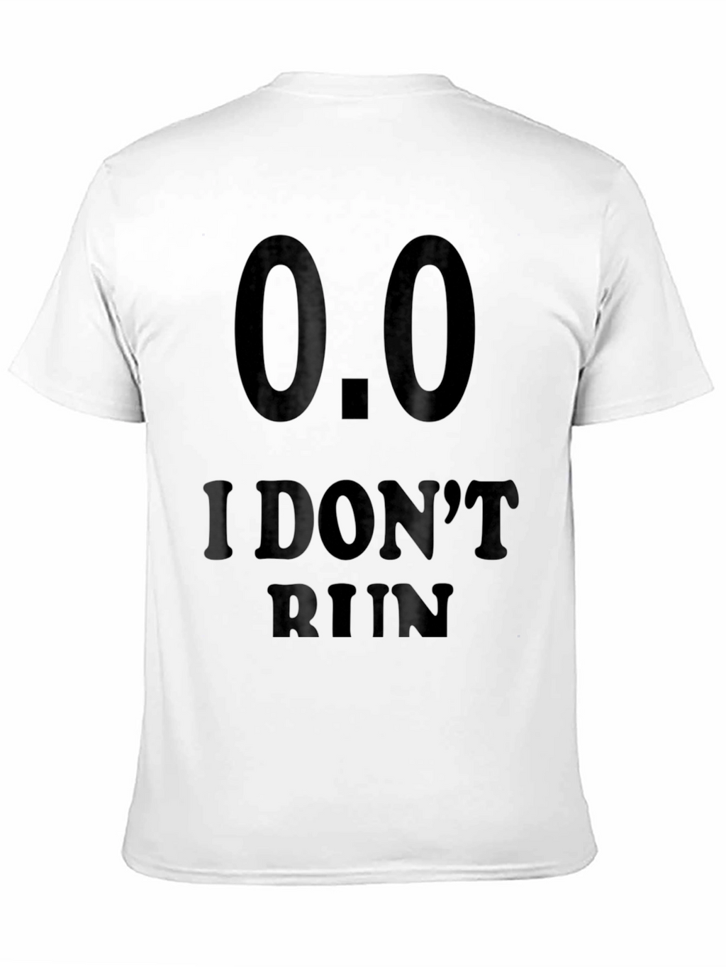 I Dont Run Novelty T-Shirt