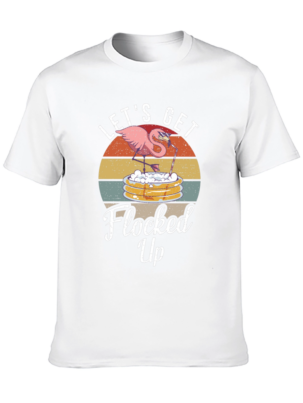 Lets Get Flocked Up T-Shirt Funny Flamingo