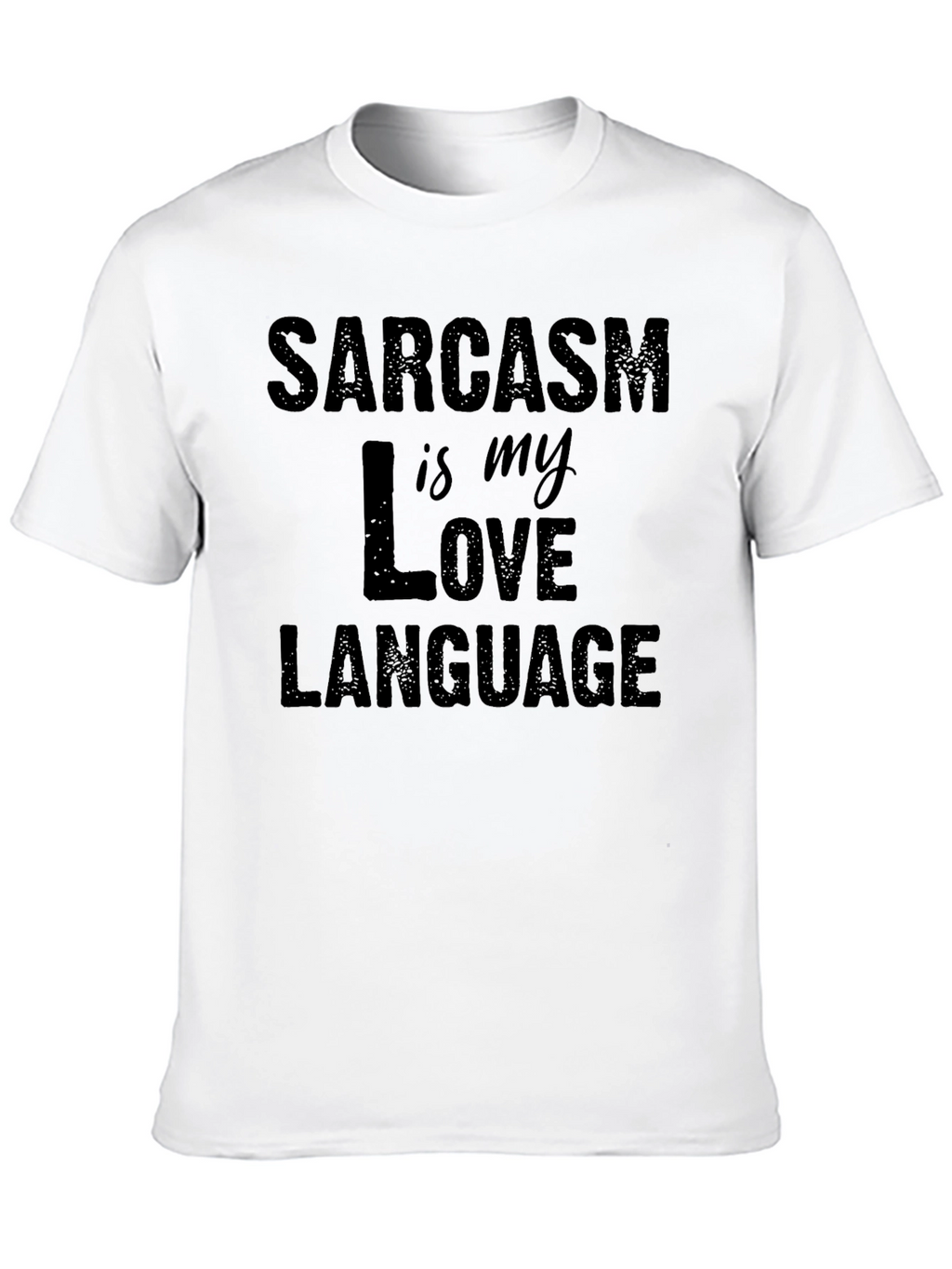 Sarcasm is My Love Language T-Shirt