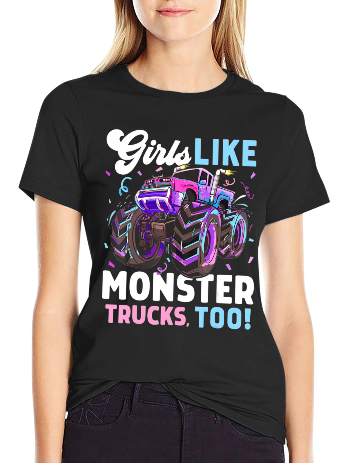 Girls Like Monster Trucks Tee - Cool Graphic Design