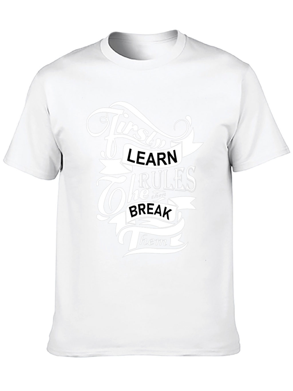 First Learn the Rules Graphic T-Shirt