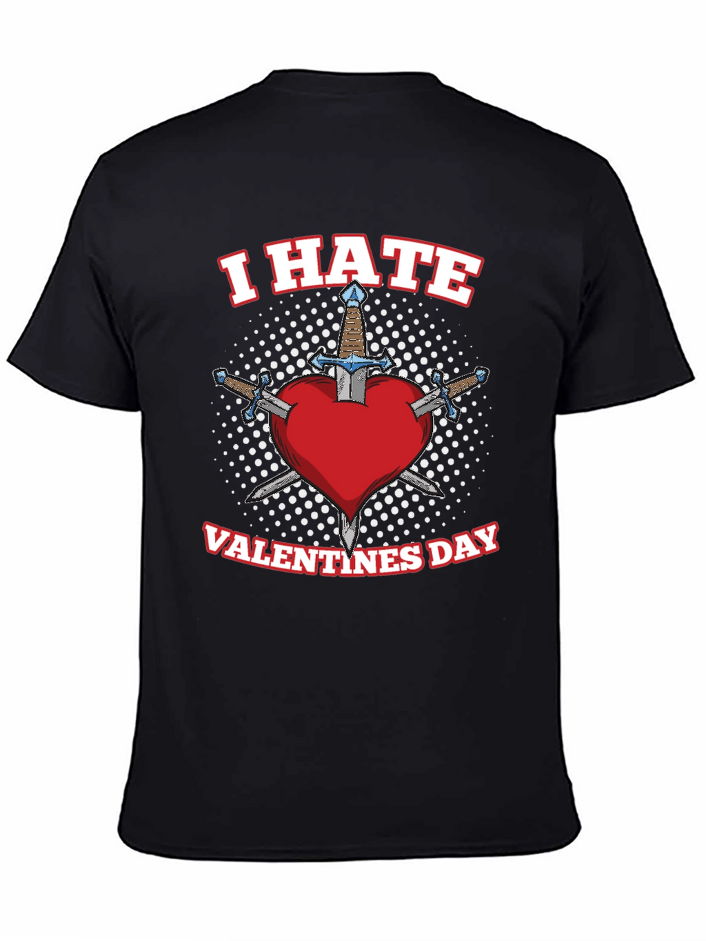 I Hate Valentines Day T-Shirt