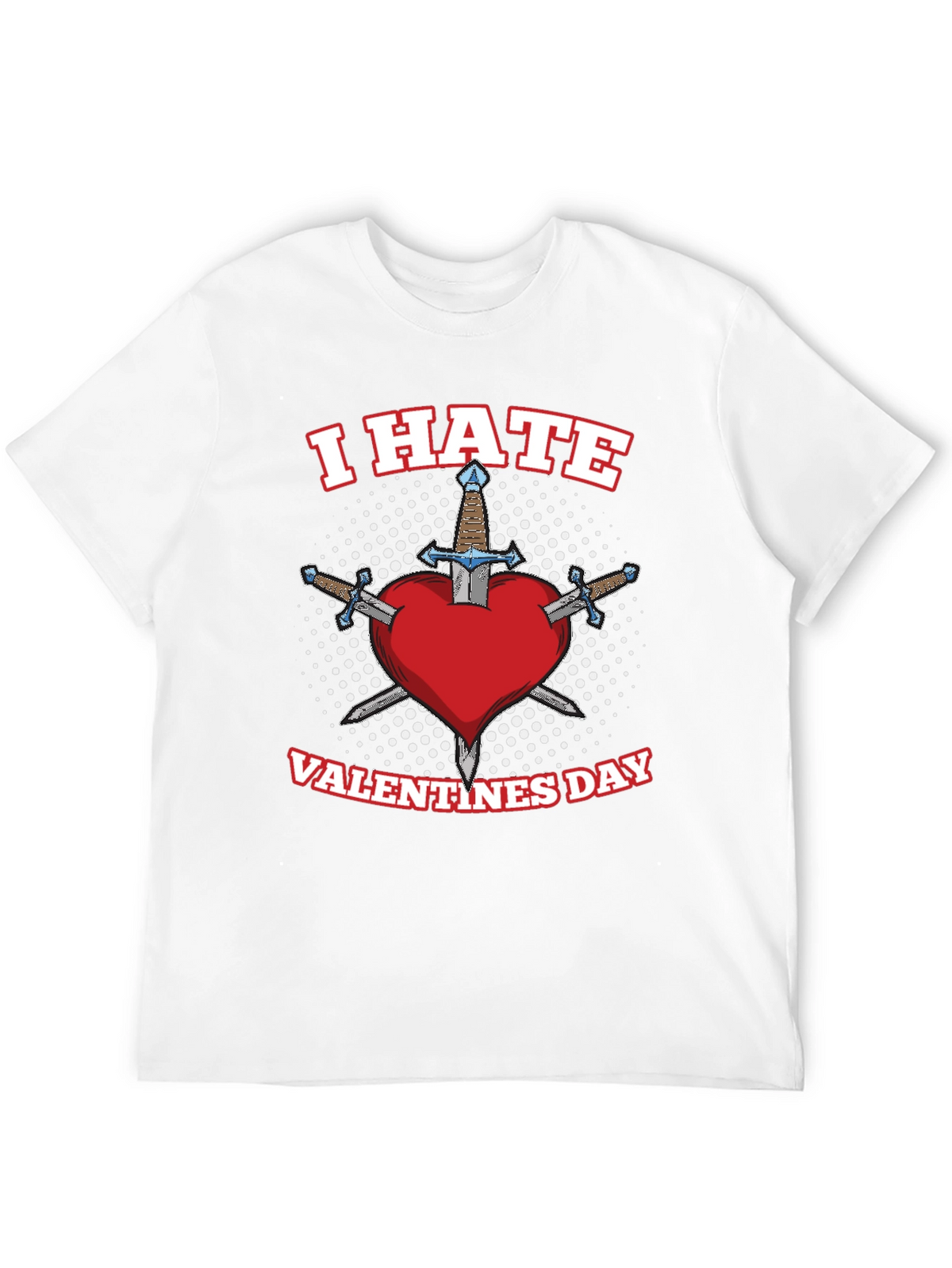 I Hate Valentines Day T-Shirt