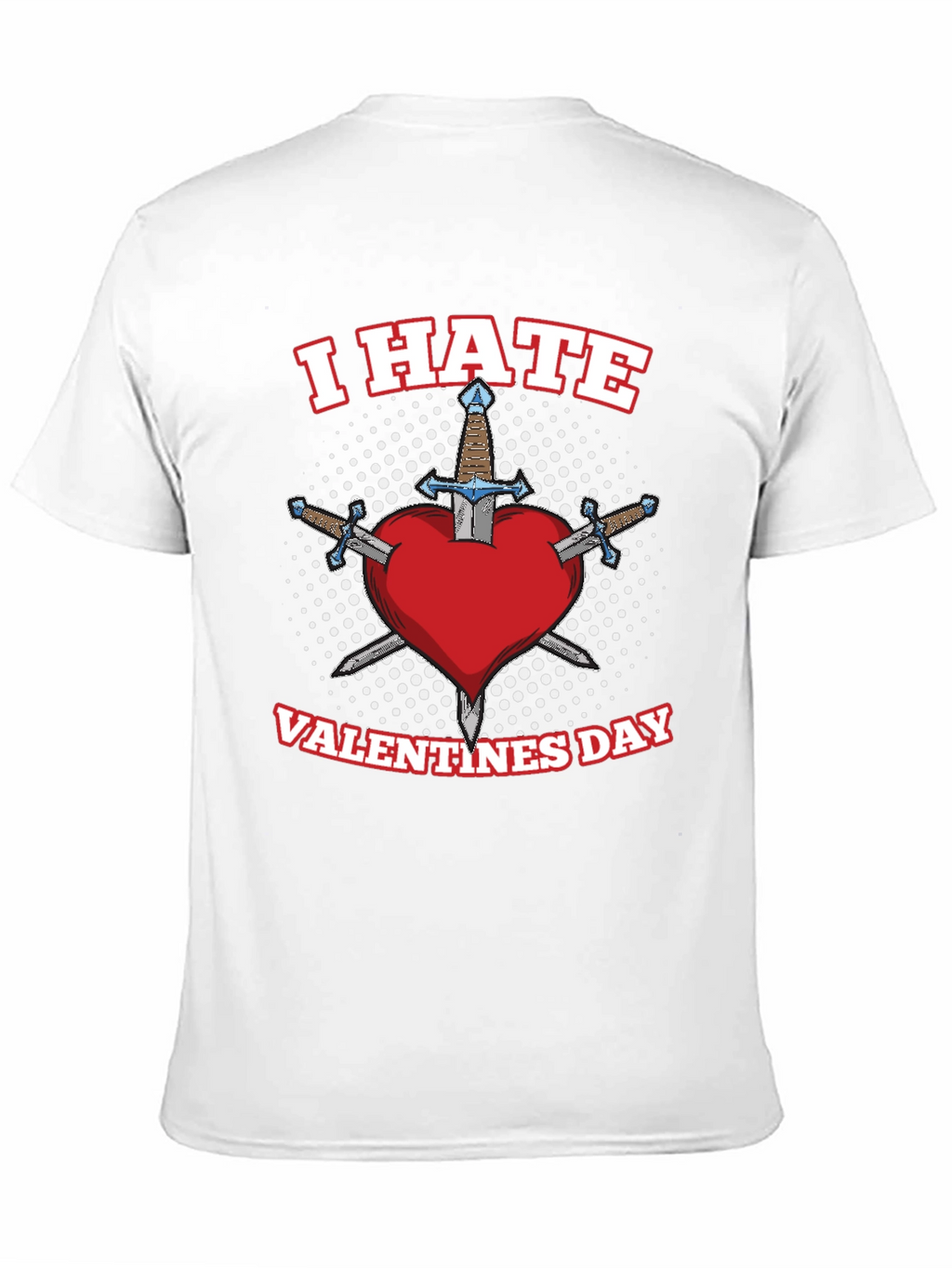 I Hate Valentines Day T-Shirt
