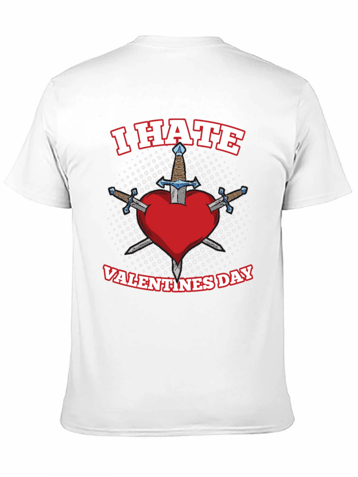I Hate Valentines Day T-Shirt