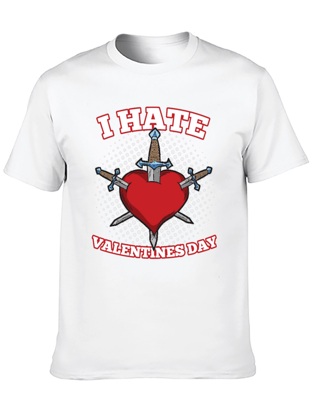 I Hate Valentines Day T-Shirt