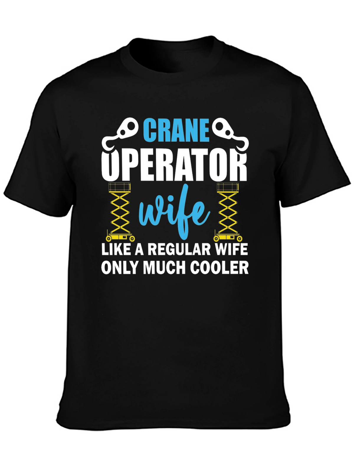 Crane Operator Wife T-Shirt