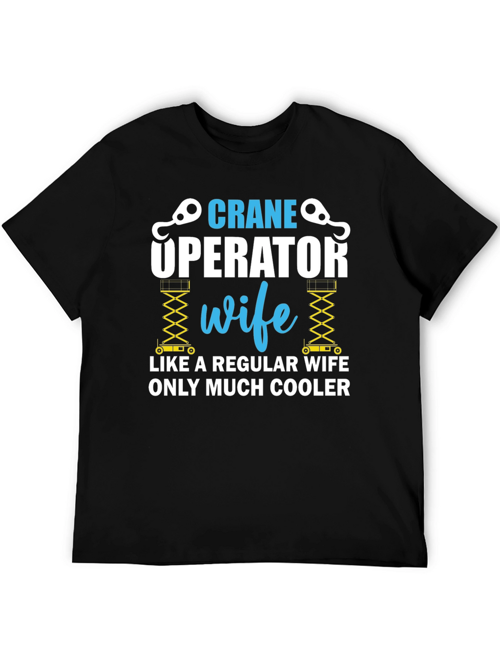 Crane Operator Wife T-Shirt