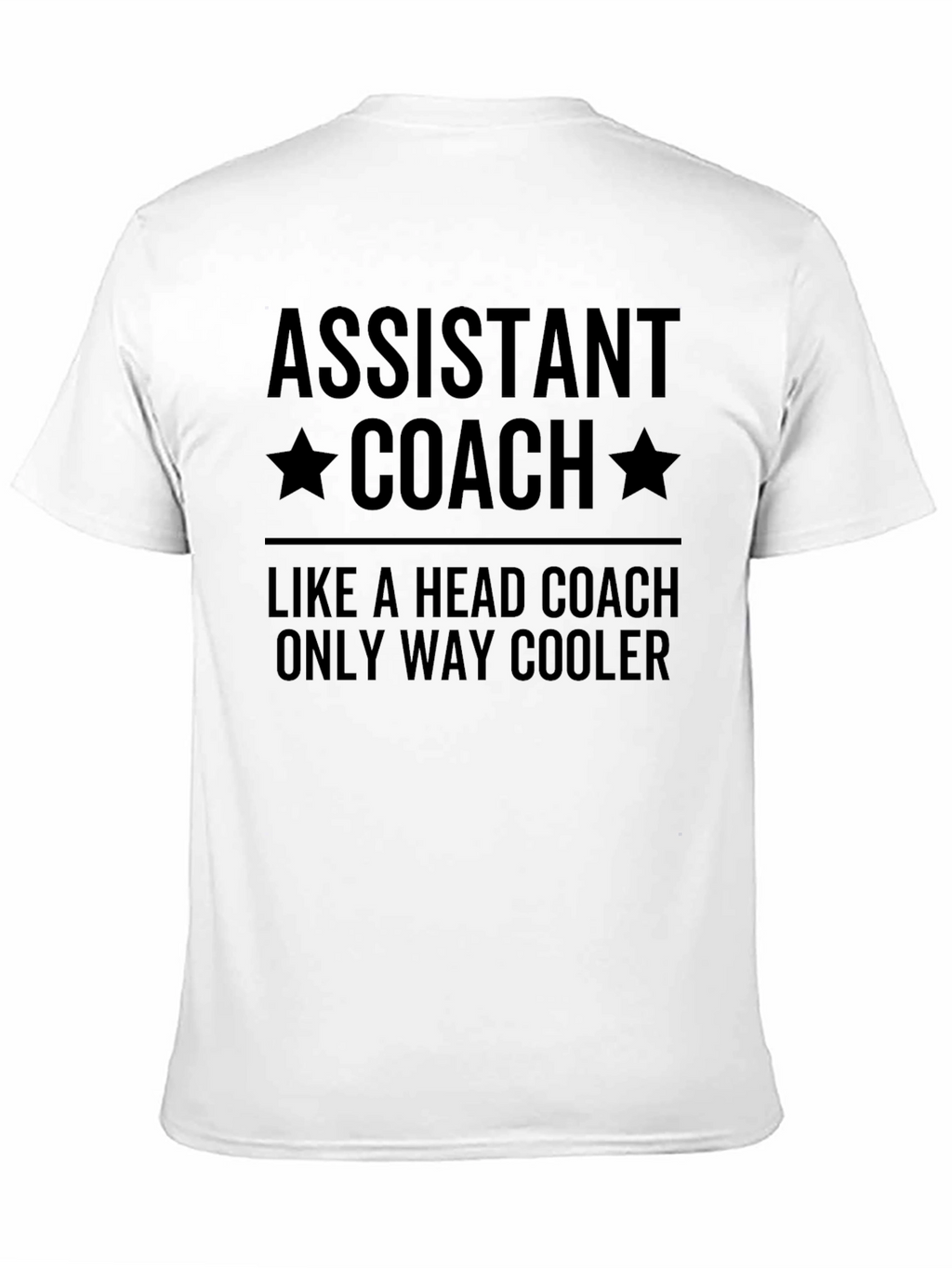Assistant Coach T-Shirt - Only Way Cooler Tee
