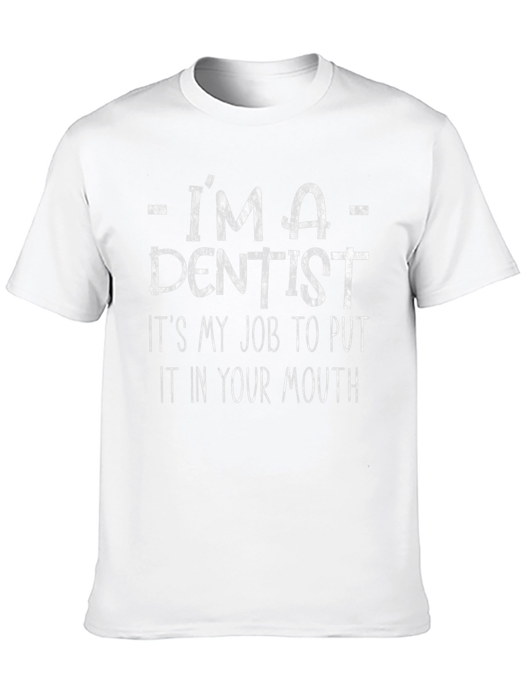 Im A Dentist Funny T-Shirt