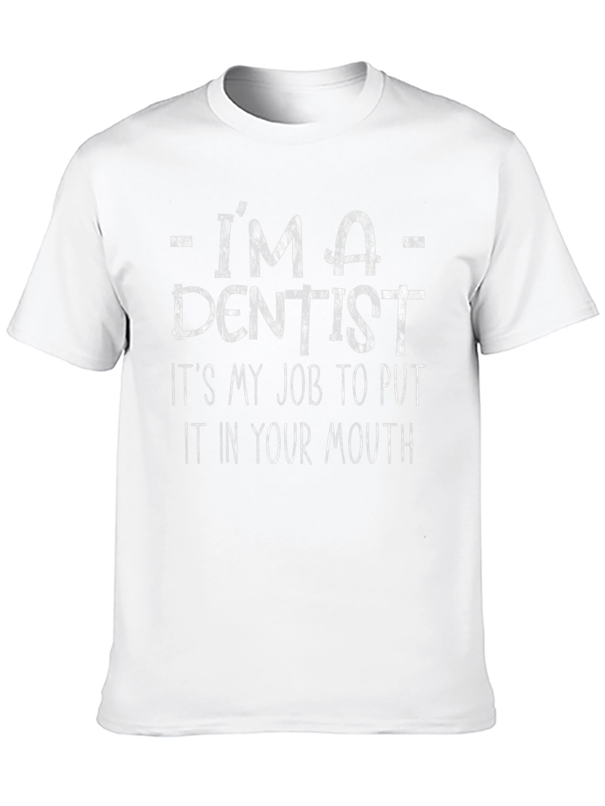 Im A Dentist Funny T-Shirt