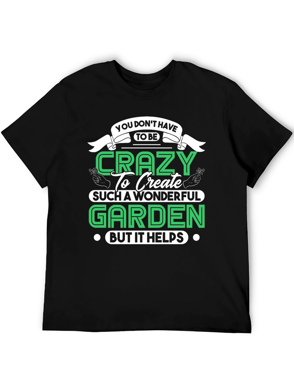 Crazy Gardener T-Shirt - Funny Garden Gift