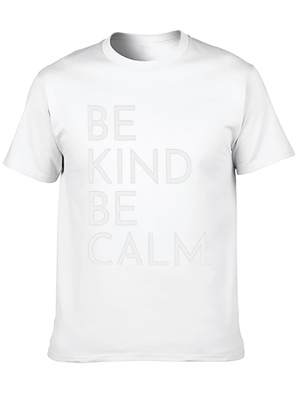 Be Kind Be Calm T-Shirt