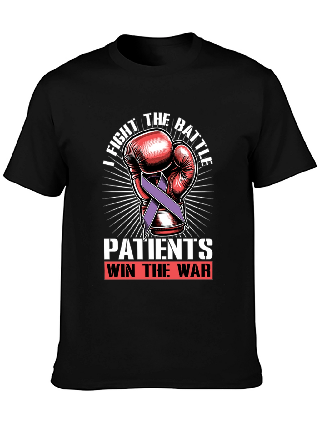 Fight the Battle T-Shirt - Patients Win the War